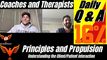 Principles - Propulsion - Client/Patient Interactions - BillHartmanPT.com Q&A for The 16%