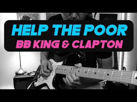 Help the Poor - BB King & Clapton (Cover)