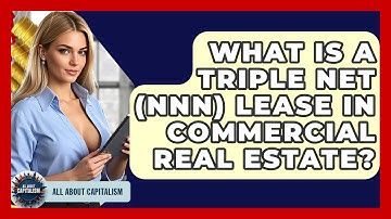 What Is A Triple Net (NNN) Lease In Commercial Real Estate? - All About Capitalism