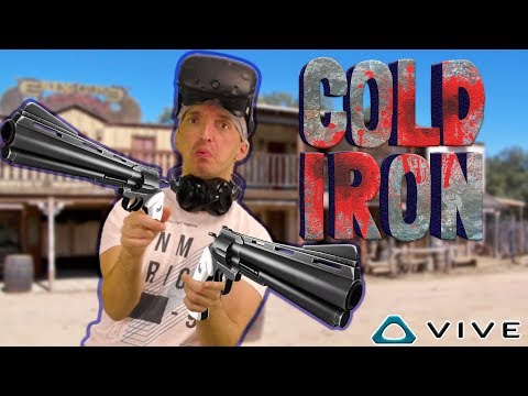 Cold Iron ДУЭЛИ на ДИКОМ ЗАПАДЕ в виртуальной реальности с HTC Vive