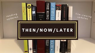 Then/Now/Later: Reading + Viewing Updates