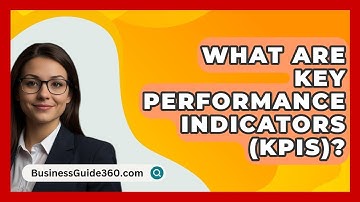 What Are Key Performance Indicators (KPIs)? - BusinessGuide360.com