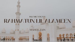 RAHMATUN LILALAMEEN - Maher Zain | NASHEED | ماهر زين - رحمةٌ للعالمين