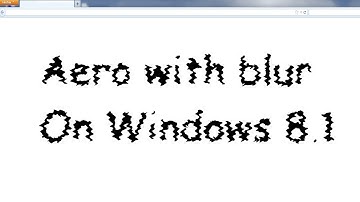 How to get Aero with Blur back on Windows 8.1