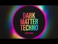 DARK MATTER TECHNO | GROOVEPAD