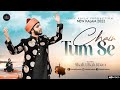 Chain tum se qaraar tum se hain  shafi ullah khan  heart touching naat  cinemetic 4k