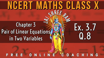 Exercise 3.7 Question 8 Maths Class X NCERT Chapter 3 (Linear Equations in Two Variables)