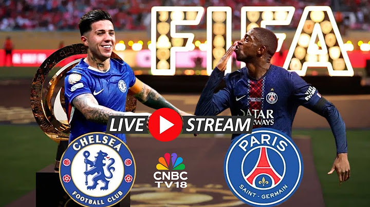 🔴PSG Vs Chelsea LIVE Match: Chelsea Thrash PSG 3-0 | FIFA Club World Cup Final LIVE Score | N18G