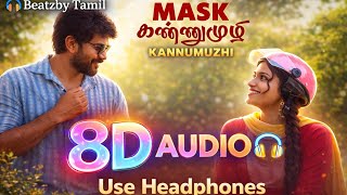 👉 Kannumuzhi ❤️ | MASK Movie | 8D Audio 🎧 | Use Headphones | Beatzby Tamil.