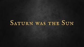 Saturn was the Sun!