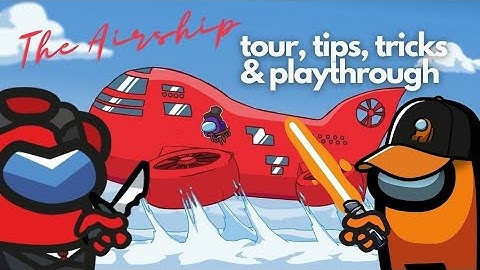 Airship Tour, Tips, Tricks & Playthrough | Among Us (w/LTN Discord) | Radio Matt Tries His Best