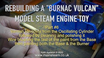 REBUILDING A "BURNAC VULCAN" MODEL STEAM ENGINE TOY - PART #6