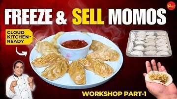 Momos Workshop Part 1 | From Dough, Wrapper, Filling, Costing to Freezing | Cloud Kitchen Ready