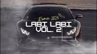 DJ LABI LABI, VOL. 2 (BASS GLERR) TERBARU ✅ VIRAL TIK TOK REMIX 2025 🔥