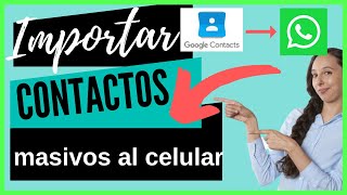 Importar contactos gmail para usarlos en tu celular y whatsapp subir desde base datos excel celular