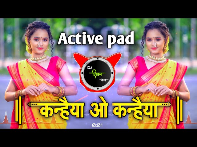 कन्हैया ओ कन्हैया डीजे सॉंग | Kanhaiya O Kanhaiya | Ek Full Chaar Half | Active pad sambal mix | class=