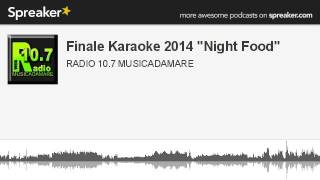 Finale Karaoke 2014 ''Night Food'' (parte 7 di 9, creato con Spreaker) screenshot 1