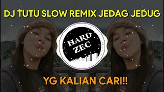 DJ tutu || DJ tutu SLOW JEDAG JEDUG VIRAL TIKTOK || DJ tutu viral Tiktok 2021