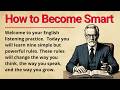 How to Become Smart and Intelligent || English Listening Practice || Improve Your English ✅️