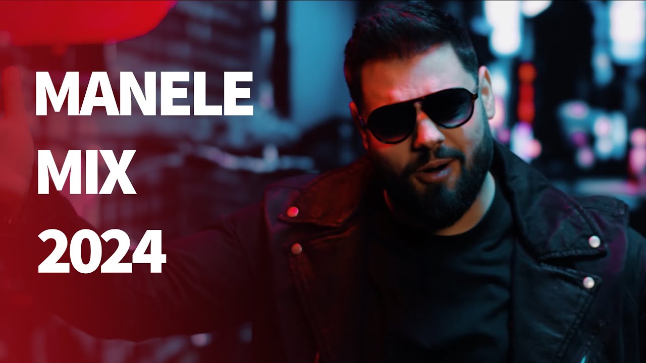 Manele 2024 _ Cele Mai Tari Manele 2024 (Top Hituri Manele) – RQSLQ