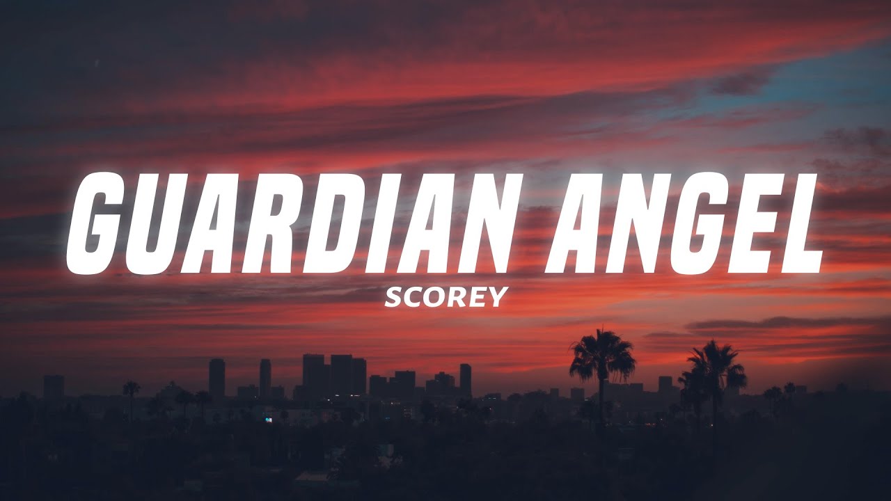 Scorey - Guardian Angel (Lyrics) - YouTube