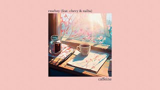 Rxseboy - Caffeine (feat. Chevy & Nalba)