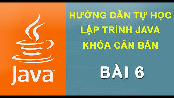 Bài 6: Thuộc Tính Và Biến - Khóa Học Lập Trình Java Căn Bản