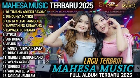 MAHESA MUSIC FULL ALBUM TERBAIK - KUTIMANG ADIKKU SAYANG - MAHESA MUSIC FULL ALBUM TERBARU 2025