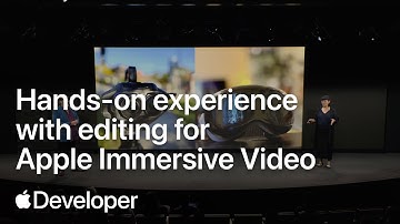Hands-on experience with editing for Apple Immersive Video | Meet with Apple