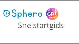 GDT-Medialab: Snelstartgids Sphero Bolt+