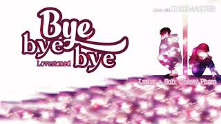 [Lyrics + Vietsub] Bye bye bye (Lovestoned)