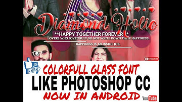 COMBINE COLOURFUL GLASS FONT LIKE PHOTOSHOP CC IN ANDROID  BY AlII Designz