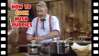 Justin Wilson: How To Cook Hush Puppies