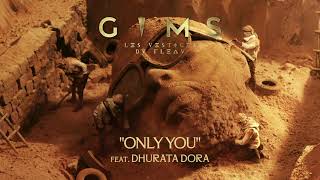 GIMS - ONLY YOU feat. Dhurata Dora Officiel