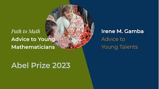 Irene Gamba: Advice to Young Mathematicians (2023)