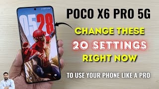 Poco X6 Pro 5G : Change These 20 Settings Right Now