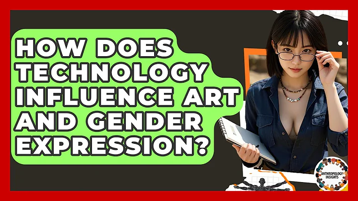 How Does Technology Influence Art And Gender Expression? - Anthropology Insights