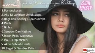 Ovhi Firsty Full Album Bagaikan Kacang Lupa Kulitnya