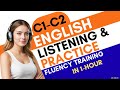 C1–C2 English Listening Practice | 1-Hour Advanced Fluency Training | Think in English Naturally