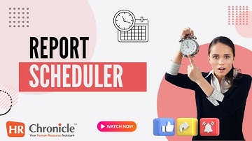 HR Chronicle | Automate Reporting with the New Report Scheduler Feature (2025 Update)