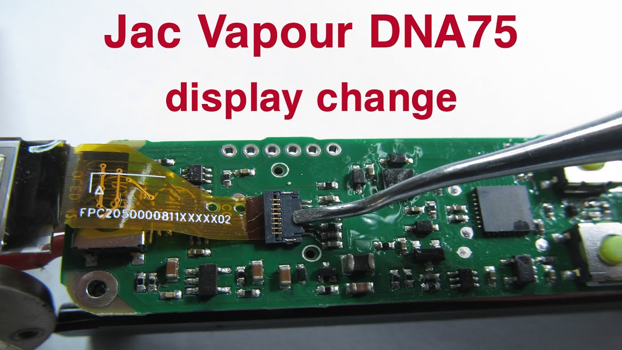 Ремонт на Jac Vapour DNA75 / disassembly / change display