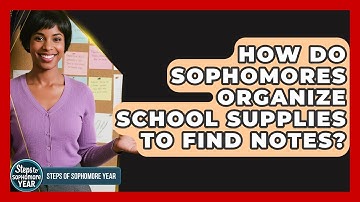 How Do Sophomores Organize School Supplies To Find Notes? - Steps to Sophomore Year