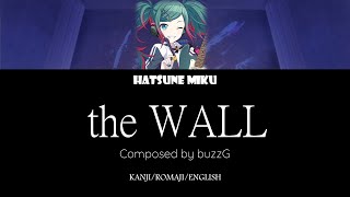 [KAN/ROM/ENG] the WALL | buzzG feat. Hatsune Miku | Lyric Video