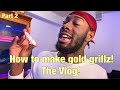 How To Make Gold Grillz! (Real Gold & Diamond Teeth) - Part 2!