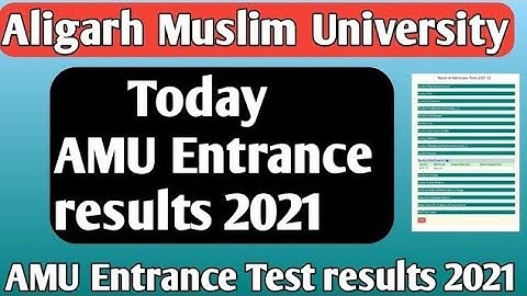 Today AMU Entrance Test results 2021 AMU entrance result 2021
