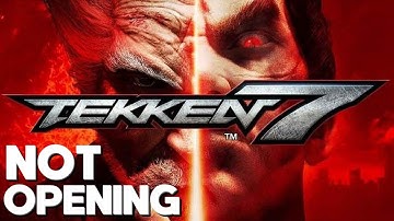 Tekken 7 – How to Fix Not Launching/Opening! | Complete Guide