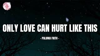 PALOMA FAITH - ONLY LOVE CAN HURT LIKE THIS (LYRICS)