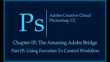 Adobe Photoshop CC Tutorial | The Amazing Adobe Bridge | Using Favorites To Control Workflow
