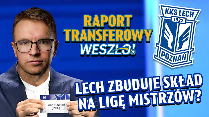 LECH POZNAŃ W LIDZE MISTRZÓW: CZY TO JEST MOŻLIWE? NAJPIERW TRZEBA ZŁOŻYĆ ODPOWIEDNI SKŁAD