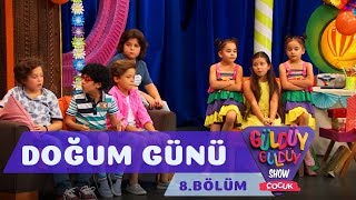 Güldüy Güldüy Show Çocuk 8.Bölüm - Doğum Günü